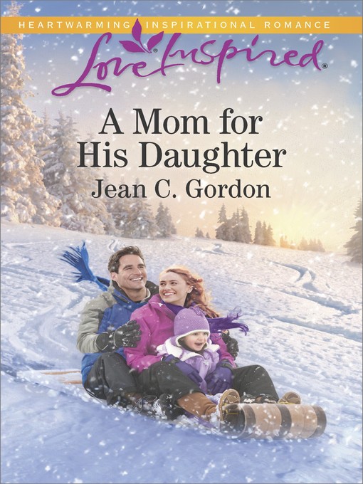 Title details for A Mom for His Daughter by Jean C. Gordon - Available